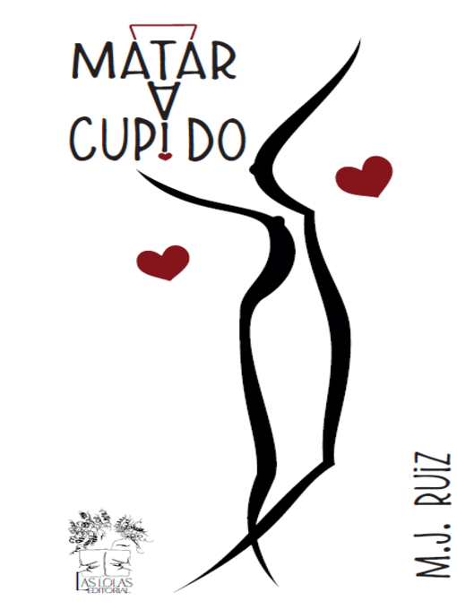 Title details for Matar a cupido by MJ Ruiz - Available